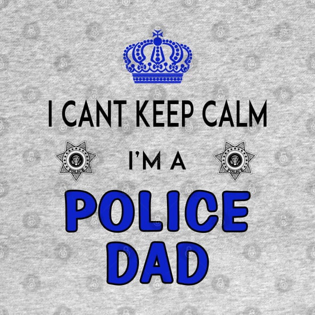 Cant keep calm - Police Dad by PlanetJoe